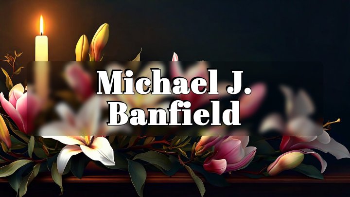 Michael J. Banfield, Hooksett, New Hampshire